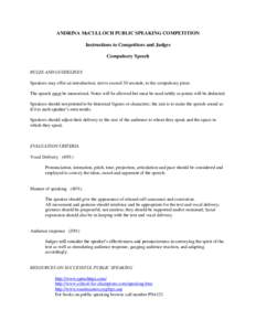 ANDRINA McCULLOCH PUBLIC SPEAKING COMPETITION Instructions to Competitors and Judges Compulsory Speech RULES AND GUIDELINES Speakers may offer an introduction, not to exceed 30 seconds, to the compulsory piece. The speec