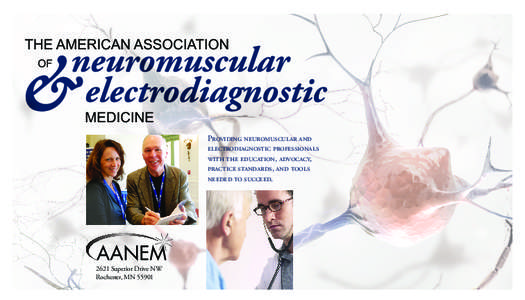 Providing neuromuscular and electrodiagnostic professionals with the education, advocacy, practice standards, and tools needed to succeed.