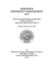 NEBRASKA EMERGENCY MANAGEMENT ACT Reissue Revised Statutes of Nebraska Section[removed]Sections[removed]to[removed]