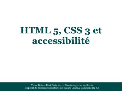 Conférence HTML 5, CSS 3 et accessibilité — Kiwi Party 2011