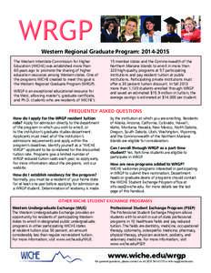 Western Regional Graduate Program: [removed]The Western Interstate Commission for Higher Education (WICHE) was established more than 60 years ago to promote the sharing of higher education resources among Western states