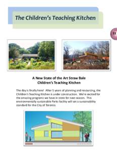 The Children’s Teaching Kitchen 11 A New State of the Art Straw Bale Children’s Teaching Kitchen The day is finally here! After 5 years of planning and resourcing, the