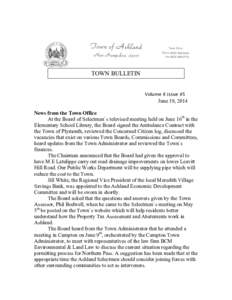 TOWN BULLETIN Volume II issue #5 June 19, 2014 News from the Town Office At the Board of Selectmen`s televised meeting held on June 16th in the