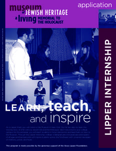 teach  LEARN, , and inspire As a Lipper Intern you will come to the Museum in New York City for ten days to learn the