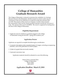 College of Humanities Graduate Research Award The College of Humanities is pleased to announce the availability of a Graduate Research Award in the Humanities. Student research or creative works must be conducted at Utah