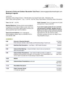 Governor’s Parks and Outdoor Recreation Task Force | www.engageoutdoorwashington.com Meeting #4 Agenda July 8, 2014 Wenatchee Valley College Campus | 1300 5th Street, Van Tassell Center Café – Wenatchee, WA (Note: P