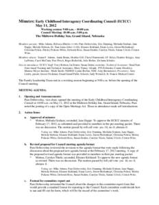 Minutes: Early Childhood Interagency Coordinating Council (ECICC) May 11, 2012 Working session: 9:00 a.m. - 10:00 a.m. Council Meeting: 10:00 a.m.-3:00 p.m.  The Midtown Holiday Inn, Grand Island, Nebraska