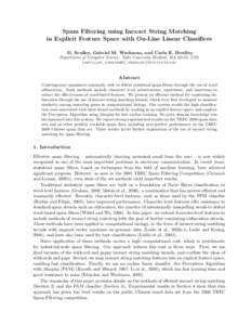 Spam Filtering using Inexact String Matching in Explicit Feature Space with On-Line Linear Classifiers D. Sculley, Gabriel M. Wachman, and Carla E. Brodley Department of Computer Science, Tufts University Medford, MA 021