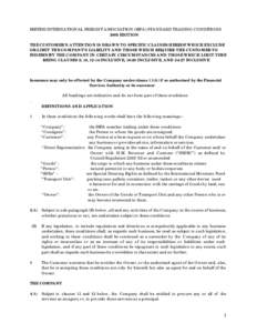 BRITISH INTERNATIONAL FREIGHT ASSOCIATION (BIFA) STANDARD TRADING CONDITIONS 2005 EDITION THE CUSTOMER’S ATTENTION IS DRAWN TO SPECIFIC CLAUSES HEREOF WHICH EXCLUDE OR LIMIT THE COMPANY’S LIABILITY AND THOSE WHICH RE