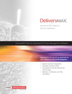 Advanced Technology for Delivery Operations DeliveryMAX Sets the Standard for Route Management Software  Designed from the ground up specifically for