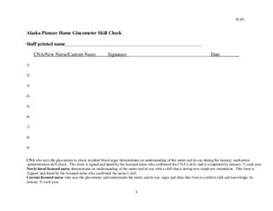 N-01  Alaska Pioneer Home Glucometer Skill Check Staff printed name________________________________________________________________________ CNA/New Nurse/Current Nurse_____Signature___________________________________Date