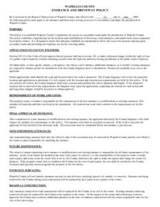 WAPELLO COUNTY ENTRANCE AND DRIVEWAY POLICY Be it resolved by the Board of Supervisors of Wapello County, that effective this 1st day of June , 2004, the following policy shall apply to all entrances and driveways servin