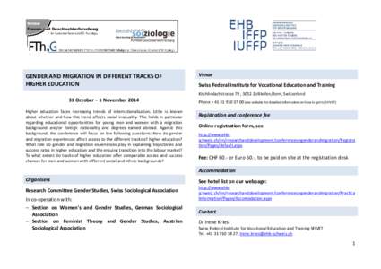 GENDER AND MIGRATION IN DIFFERENT TRACKS OF HIGHER EDUCATION 31 October – 1 November 2014 Higher education faces increasing trends of internationalization. Little is known about whether and how this trend affects socia