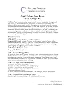 South Dakota State Report State Ratings 2013 The Polaris Project annual state ratings process tracks the presence or absence of 10 categories of state statutes that Polaris Project believes are critical to a comprehensiv