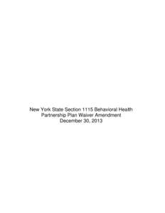 New York State Section 1115 Behavioral Health Partnership Plan Waiver Amendment December 30, 2013 CONTENTS Introduction ...................................................................................................