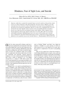 Blindness, Fear of Sight Loss, and Suicide DIEGO DE LEO, M.D., PH.D., PORTIA A. HICKEY, GAIA MENEGHEL, M.D., CHRISTOPHER H. CANTOR, M.B., B.S., MRCPSYCH, FRANZP Numerous studies have examined the emotional impact exerted