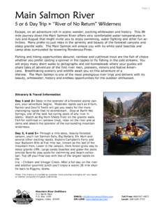Main Salmon River  Page 1 5 or 6 Day Trip » “River of No Return” Wilderness Escape, on an adventure rich in scenic wonder, exciting whitewater and history. This 89