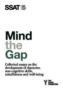 Mind the Gap Collected essays on the development of character, non-cognitive skills,