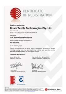 This is to certify that:  Bruck Textile Technologies Pty. Ltd. ABNSisely Avenue Wangaratta VIC 3677 AUSTRALIA