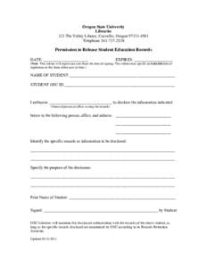 Oregon State University Libraries 121 The Valley Library, Corvallis, Oregon[removed]Telephone[removed]Permission to Release Student Education Records