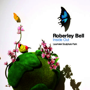 Roberley Bell Inside Out Laumeier Sculpture Park  Roberley Bell