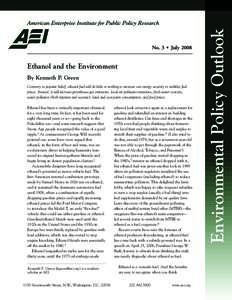 Ethanol and the Environment By Kenneth P. Green Contrary to popular belief, ethanol fuel will do little or nothing to increase our energy security or stabilize fuel prices. Instead, it will increase greenhouse gas emissi