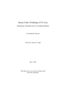 Source Code’s Challenge to U.S. Law Introducing a Translator from C to English and Back By Jonathan M. Baccash  Advised by Andrew W. Appel
