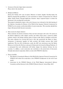 1. Summary of the joint Japan-Spain nomination Please refer to the attachment. 2. Background History During the October 2011 visit of Spain’s Minister of Culture Ángeles González-Sinde, the Minister proposed the poss