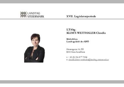 XVII. Legislaturperiode  LTAbg. KLIMT-WEITHALER Claudia Klubobfrau Landtagsklub der KPÖ