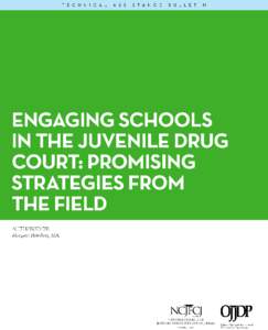 Suggested citation: Holmberg, M[removed]Engaging Schools in the Juvenile Drug Court: Promising Strategies from the Field. Reno, NV: National Council of Juvenile and Family Court Judges. © 2013, National Council of Juv