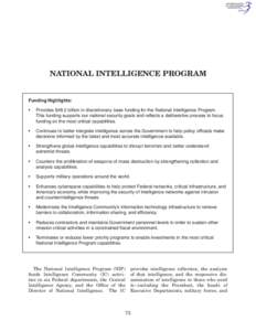 National Intelligence Program  Funding Highlights: •	  Provides $48.2 billion in discretionary base funding for the National Intelligence Program.