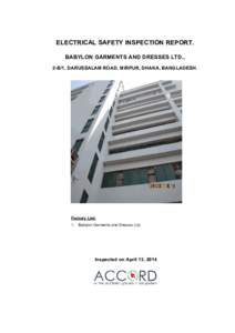 ELECTRICAL SAFETY INSPECTION REPORT. BABYLON GARMENTS AND DRESSES LTD., 2-B/1, DARUSSALAM ROAD, MIRPUR, DHAKA, BANGLADESH. Factory List: 1. Babylon Garments and Dresses Ltd.