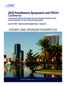 2015 Practitioners Symposium and TECH+ Conference in partnership with the Association for Accounting Administration (AAA) and the Association for Accounting Marketing (AAM) June 7–10, 2015  •  Walt Disney World D