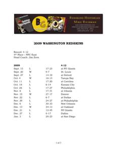 2009 WASHINGTON REDSKINS Record: 4-12 4th Place – NFC East Head Coach: Jim Zorn 2009 Sept. 13