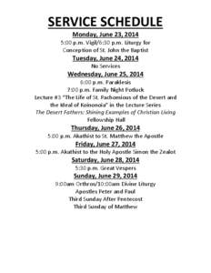 SERVICE SCHEDULE Monday, June 23, 2014 5:00 p.m. Vigil/6:30 p.m. Liturgy for Conception of St. John the Baptist  Tuesday, June 24, 2014