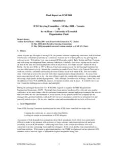 Final Report on ICSE2000 Submitted to ICSE Steering Committee – 14 May 2001 – Toronto by Kevin Ryan – University of Limerick Organisation Chair