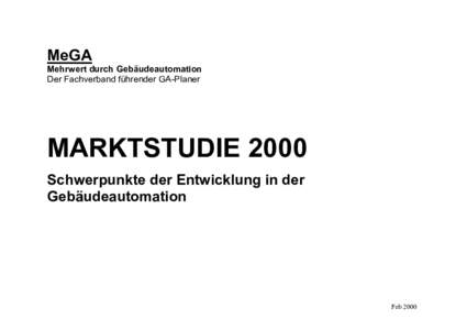 MeGA Mehrwert durch Gebäudeautomation Der Fachverband führender GA-Planer MARKTSTUDIE 2000 Schwerpunkte der Entwicklung in der