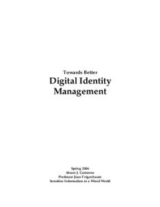 Towards Better  Digital Identity Management  Spring 2006