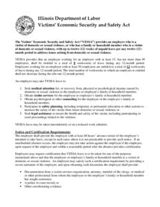 Illinois Department of Labor Victims’ Economic Security and Safety Act The Victims’ Economic Security and Safety Act (“VESSA”) provides an employee who is a victim of domestic or sexual violence, or who has a fam