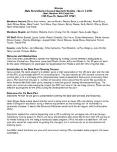 Minutes State Rehabilitation Council Quarterly Meeting - March 5, 2014 Best Western Mill Creek Inn 3125 Ryan Dr, Salem OR[removed]Members Present: David Abramowitz, Jeanne Barter, Renata Beck, Laurie Brooks, Anne Burns, He