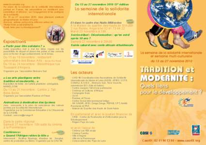 www.la semaine.org Au cours de la semaine de la solidarité internationale, partout en France, les associations se mobilisent pour sensibiliser et informer sur l’engagement et les pratiques de la solidarité. Du 13 au 