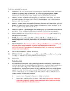 TAACS State Basketball Tournaments 1. ADMISSION: The price of admission to tournament games will be $7.00 for adults and $5.00 for students. Pre-schoolers, ages four and under, are free for the entire tournament. Please 