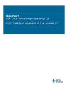 TRANSCRIPT DUK - Q3 2014 Duke Energy Corp Earnings Call EVENT DATE/TIME: NOVEMBER 05, :00AM EST 1