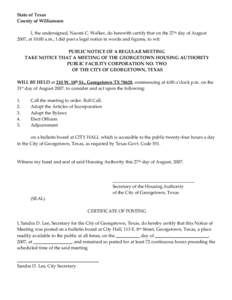 State of Texas  County of Williamson      I, the undersigned, Naomi C. Walker, do herewith certify that on the 27th day of August  2007, at 10:00 a.m., I did post a legal notice in word