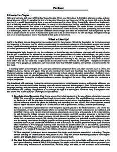 Preface E-Learn Las Vegas Hello and welcome to E-Learn 2008 in Las Vegas, Nevada. When you think about it, the lights, glamour, media, and perpetual aliveness of this city parallels the field of e-learning. E-learning ma