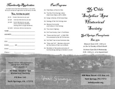 Membership Application Ye Olde Sulphur Spa Historical Society is a non-profit 501(c)(3) tax-exempt organization as defined by the IRS. Yes, I’d like to join!  $5