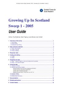 UK Data Archive Study NumberGrowing Up in Scotland: Cohort 1  Growing Up In Scotland SweepUser Guide Authors: Paul Bradshaw, Sarah Tipping, Louise Marryat, Joan Corbett