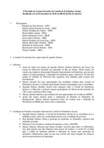 9ª Reunião do Grupo Executivo do Comitê de Estatísticas Sociais Realizada em 14 de dezembro de 2010 no IBGE do Rio de Janeiro   Participantes