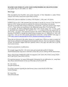 README FOR STEREO PLASTIC DAILY	
  SUPRATHERMAL	
  HE+	
  RELATIVE	
  FLUXES	
   Last update: May 05, 2014 (BEK, LE, ABG) Data Usage: Data provided by the PLASTIC team at the University of New Hampshire is under NAS