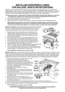 INSTALLING EVERTRENCH LINERS FOR SULLAGE - WASTE WATER DISPOSAL AS/NZS 1547:2012 provides basic information for the design and construction of many on-site waste-water disposal systems. This manual also includes informat